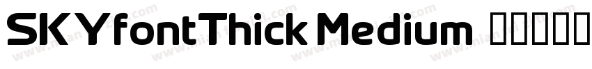 SKYfontThick Medium字体转换